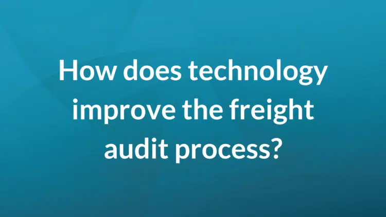 How does technology improve the freight audit process?