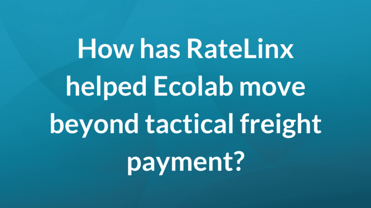 How has RateLinx helped Ecolab move beyond tactical freight payment?