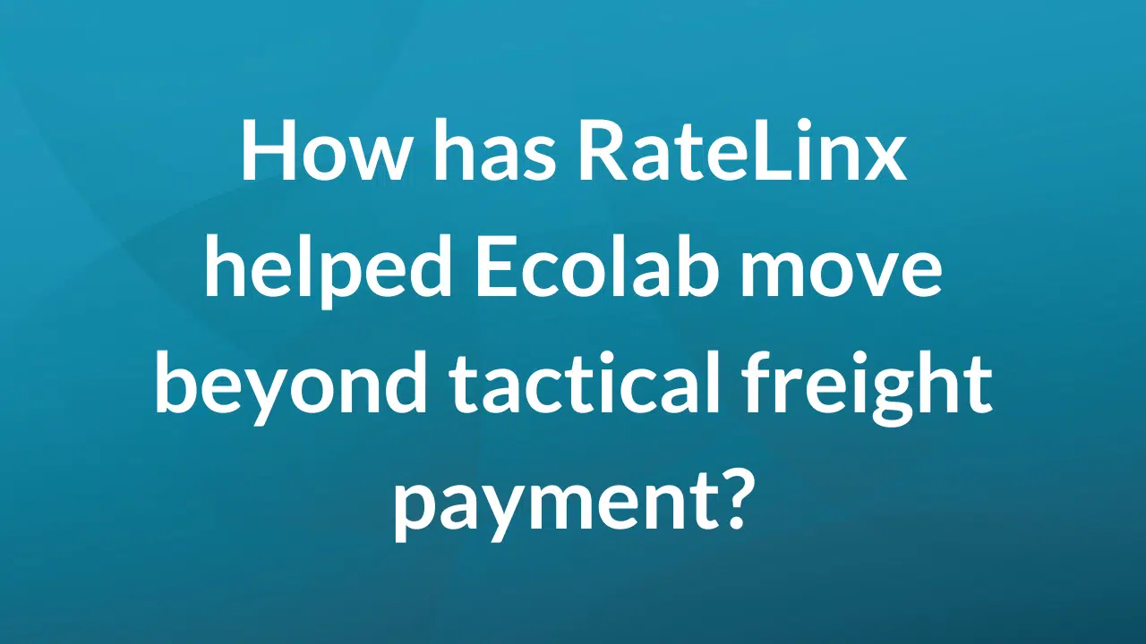 How has RateLinx helped Ecolab move beyond tactical freight payment?