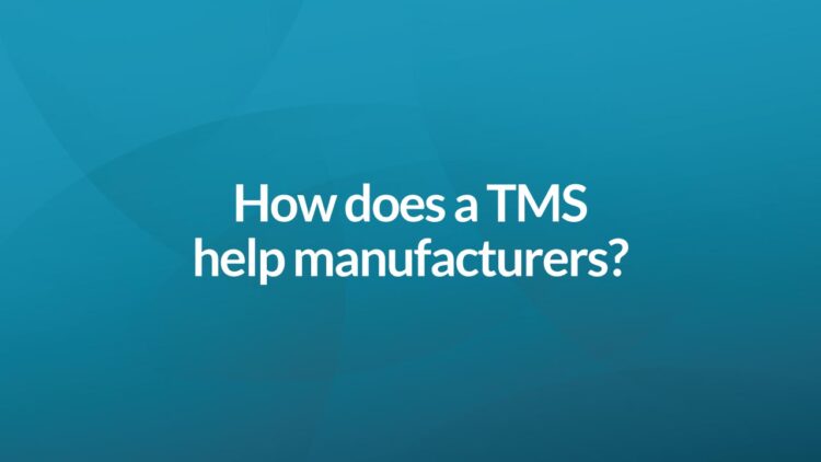 How does a TMS help manufacturers?