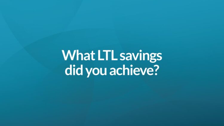 What LTL savings did you achieve?