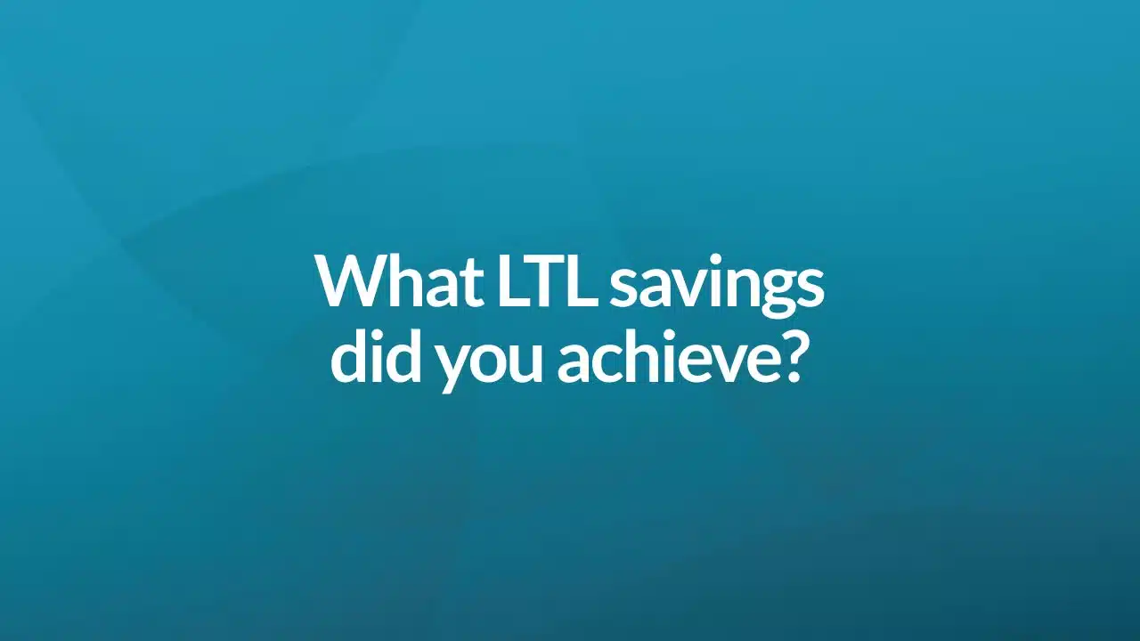 What LTL savings did you achieve?