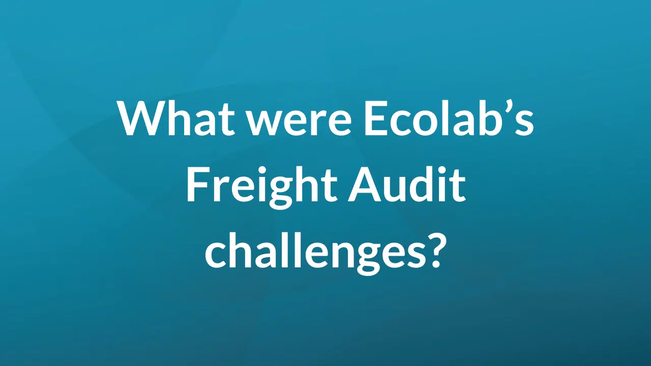 What were Ecolab's freight audit challenges?